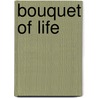 Bouquet of Life door Bobby Bansal