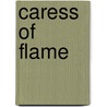 Caress of Flame by Sherri King