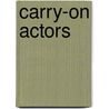Carry-On Actors door Andrew Ross