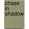 Chase in Shadow door Amy Lane