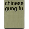 Chinese Gung Fu door Bruce Lee