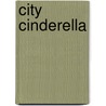 City Cinderella door Catherine George