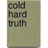 Cold Hard Truth by Kevin O'Leary