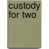 Custody for Two door Karen Rose Smith