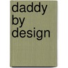 Daddy by Design by Muriel Jensen