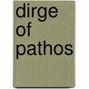 Dirge of Pathos by Ashley Blazina