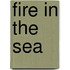 Fire in the Sea
