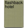 Flashback Hotel by Ivan Vladislavic
