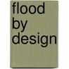 Flood by Design door Michael Oard