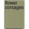 Flower Corsages by Martin David