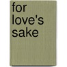 For Love's Sake door Cynthia Rutledge