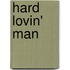 Hard Lovin' Man
