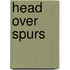 Head Over Spurs