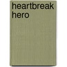 Heartbreak Hero door Frances Housden