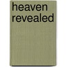 Heaven Revealed door Paul P.P. Enns