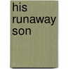 His Runaway Son door Dee Holmes