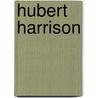 Hubert Harrison by Jeffrey Perry