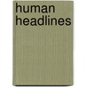 Human Headlines door Derryn Hinch