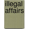 Illegal Affairs by Shelia Dansby Harvey