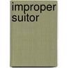 Improper Suitor door Monica Fairview