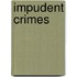 Impudent Crimes