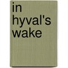 In Hyval's Wake door Eric Noss