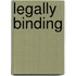 Legally Binding