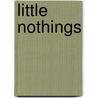 Little Nothings by Aurora Rose Lynn