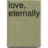 Love, Eternally