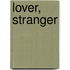 Lover, Stranger