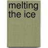 Melting the Ice door Loreth Anne White