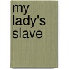 My Lady's Slave door Mark Andrews