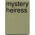 Mystery Heiress