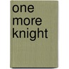 One More Knight door Kathleen Creighton