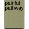 Painful Pathway by Melisa Lumley