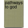 Pathways to God by Dr. Robert Newton