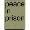Peace in Prison by Joy Dutton