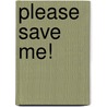 Please Save Me! door Gerald Rochelle