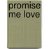 Promise Me Love