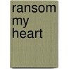 Ransom My Heart door Gayle Wilson