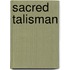 Sacred Talisman