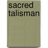 Sacred Talisman door Kris Norris