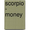 Scorpio - Money door Dadihichi Toth