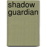 Shadow Guardian by Tracy Montoya