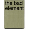 The Bad Element door Brian J. Burchett