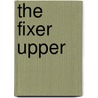 The Fixer Upper door Judith Arnold