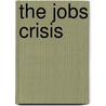 The Jobs Crisis by World Bank