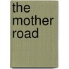 The Mother Road door Jennifer AlLee
