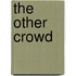 The Other Crowd