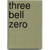 Three Bell Zero door Miles Champion